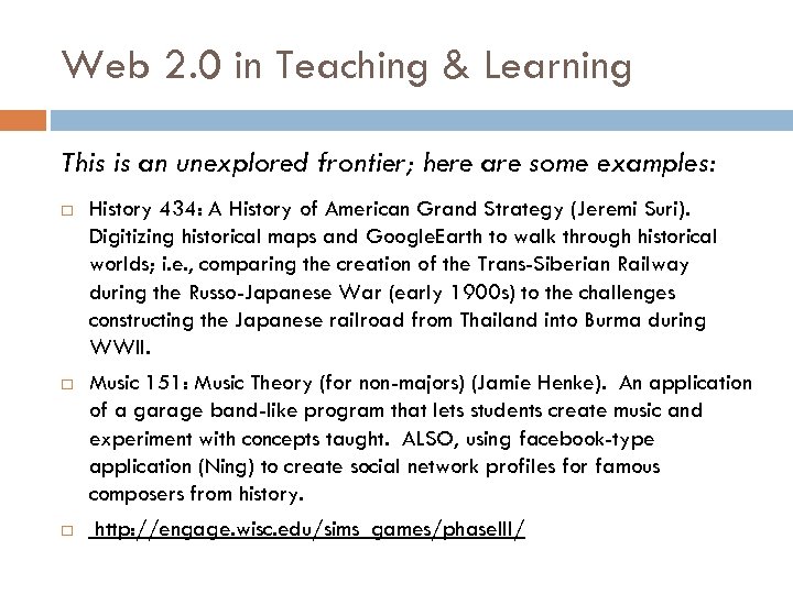 Web 2. 0 in Teaching & Learning This is an unexplored frontier; here are