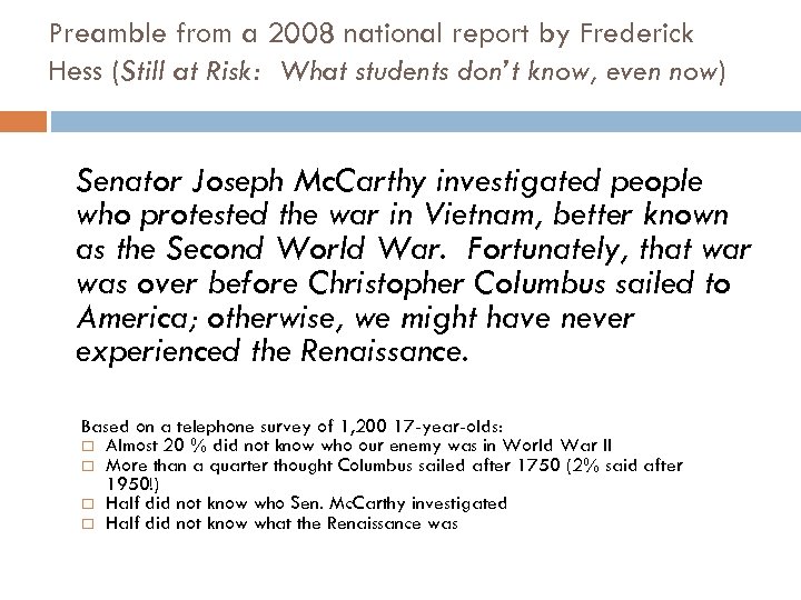 Preamble from a 2008 national report by Frederick Hess (Still at Risk: What students