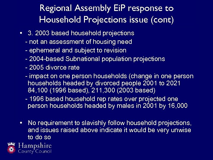 Regional Assembly Ei. P response to Household Projections issue (cont) • 3. 2003 based