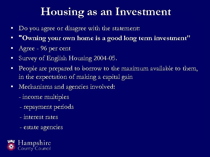 Housing as an Investment • • • Do you agree or disagree with the