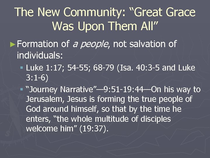 The New Community: “Great Grace Was Upon Them All” of a people, not salvation