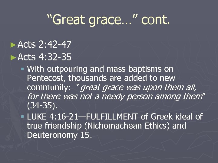 “Great grace…” cont. ► Acts 2: 42 -47 ► Acts 4: 32 -35 §