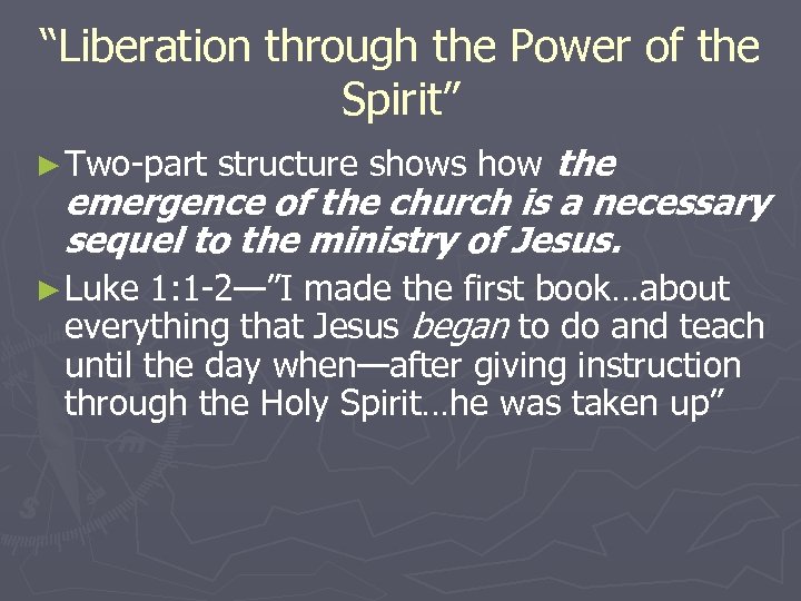 “Liberation through the Power of the Spirit” ► Two-part structure shows how the emergence