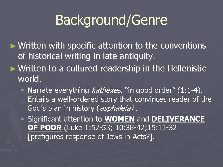 Background/Genre ► Written with specific attention to the conventions of historical writing in late