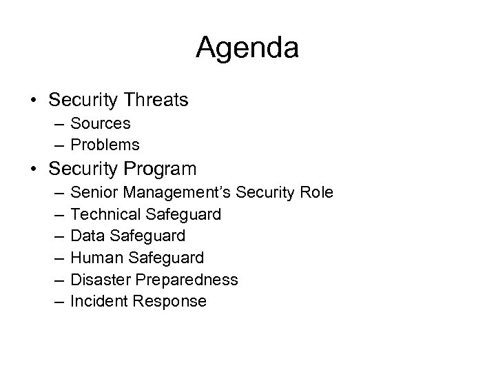 Agenda • Security Threats – Sources – Problems • Security Program – – –