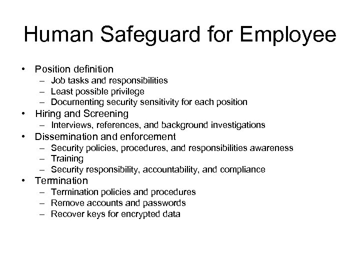 Human Safeguard for Employee • Position definition – Job tasks and responsibilities – Least