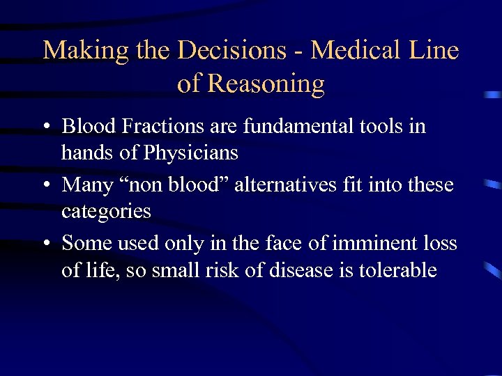 Making the Decisions - Medical Line of Reasoning • Blood Fractions are fundamental tools