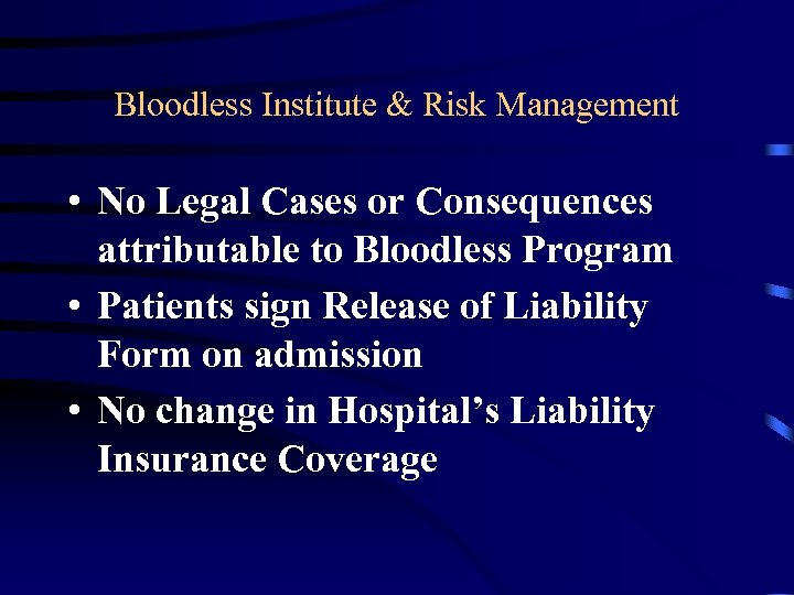 Bloodless Institute & Risk Management • No Legal Cases or Consequences attributable to Bloodless