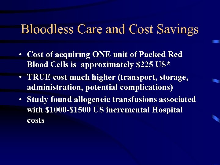 Bloodless Care and Cost Savings • Cost of acquiring ONE unit of Packed Red