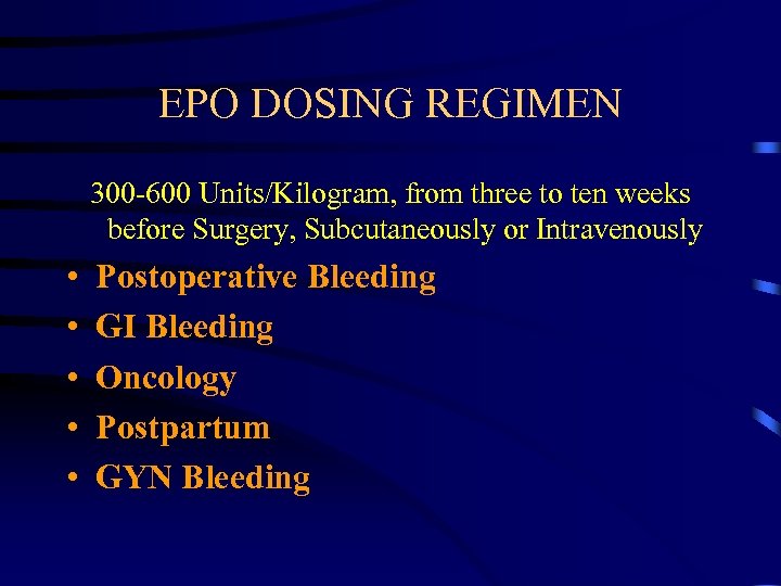 EPO DOSING REGIMEN 300 -600 Units/Kilogram, from three to ten weeks before Surgery, Subcutaneously