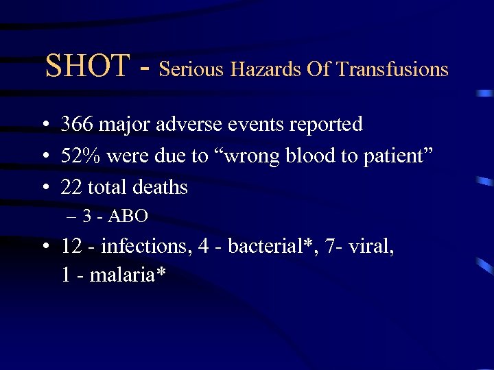 SHOT - Serious Hazards Of Transfusions • 366 major adverse events reported • 52%