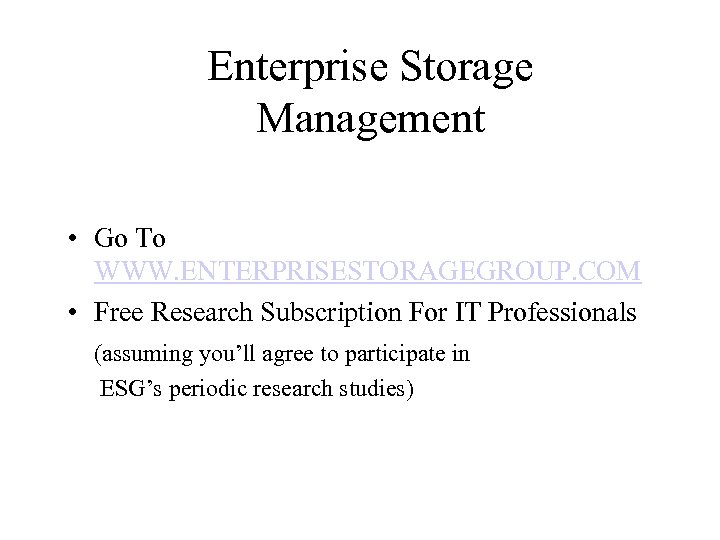 Enterprise Storage Management • Go To WWW. ENTERPRISESTORAGEGROUP. COM • Free Research Subscription For