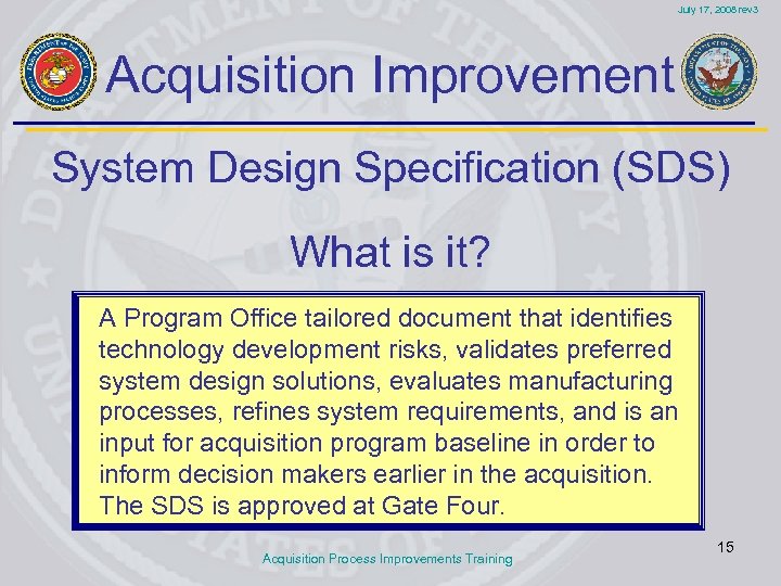 July 17, 2008 rev 3 Acquisition Improvement System Design Specification (SDS) What is it?