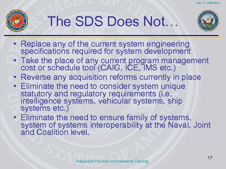 July 17, 2008 rev 3 The SDS Does Not… • Replace any of the