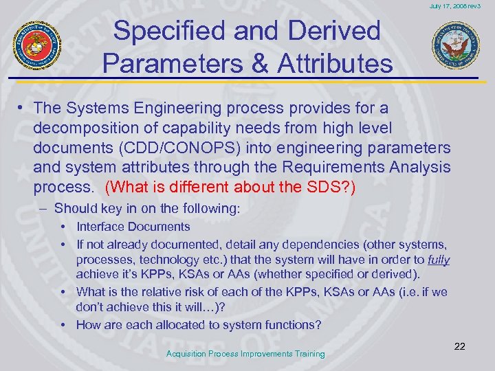 July 17, 2008 rev 3 Specified and Derived Parameters & Attributes • The Systems