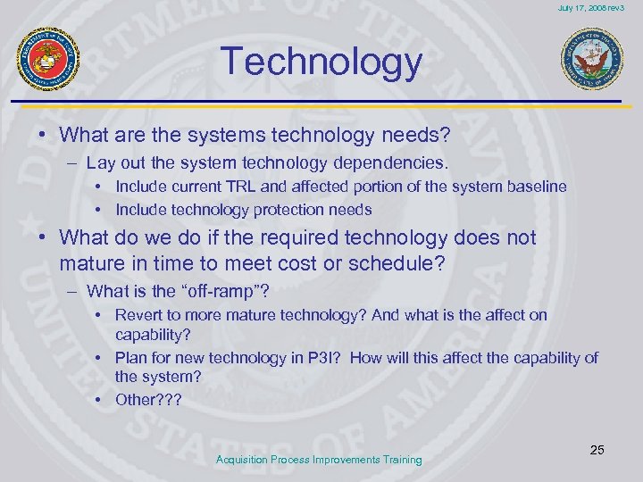 July 17, 2008 rev 3 Technology • What are the systems technology needs? –