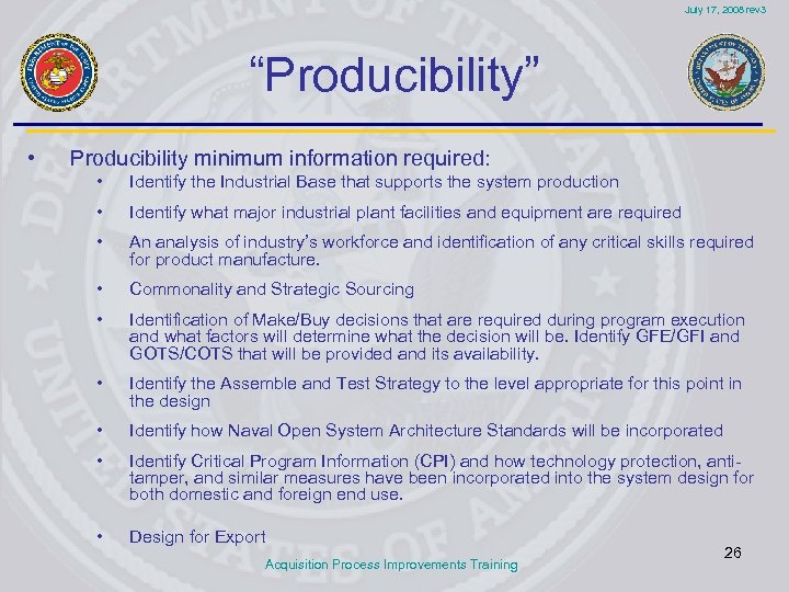 July 17, 2008 rev 3 “Producibility” • Producibility minimum information required: • Identify the