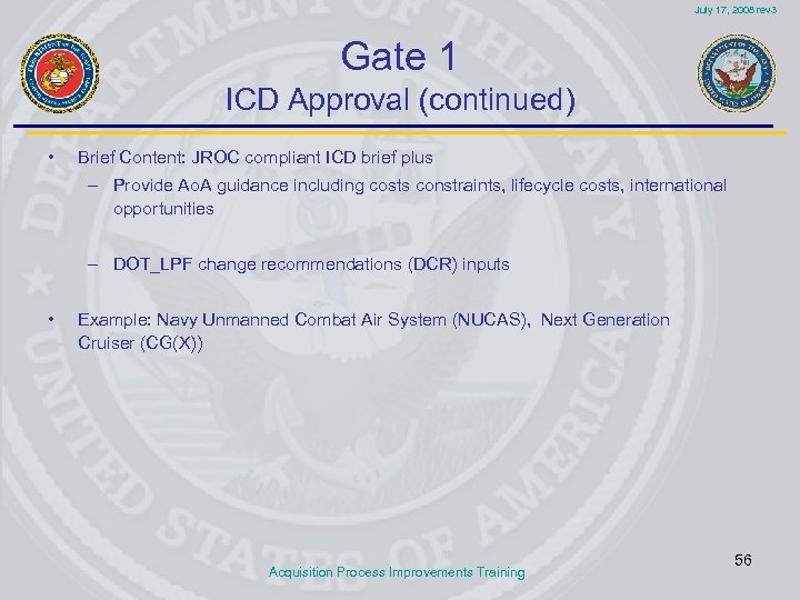 July 17, 2008 rev 3 Gate 1 ICD Approval (continued) • Brief Content: JROC