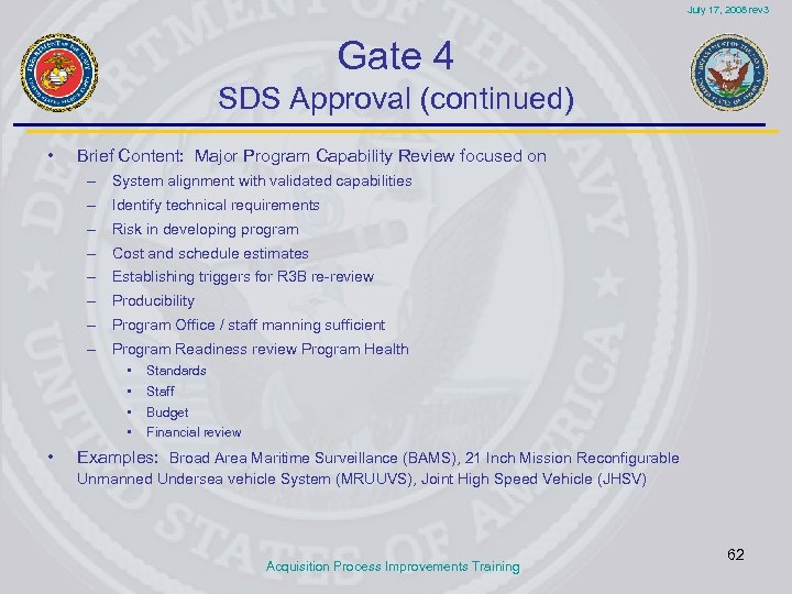 July 17, 2008 rev 3 Gate 4 SDS Approval (continued) • Brief Content: Major