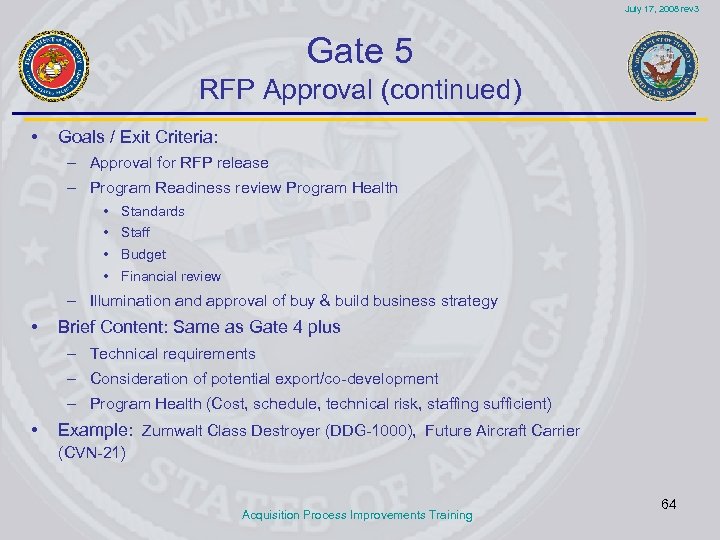 July 17, 2008 rev 3 Gate 5 RFP Approval (continued) • Goals / Exit