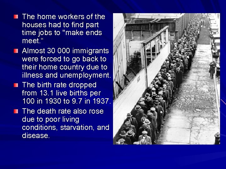 The home workers of the houses had to find part time jobs to "make