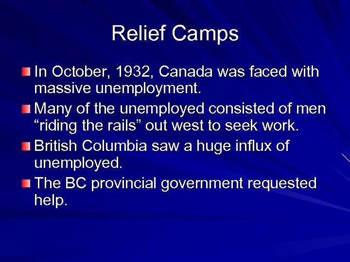 Relief Camps In October, 1932, Canada was faced with massive unemployment. Many of the