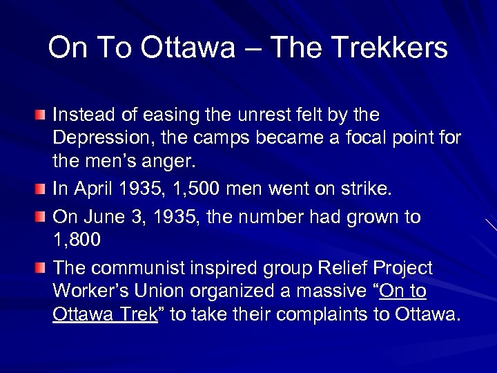 On To Ottawa – The Trekkers Instead of easing the unrest felt by the