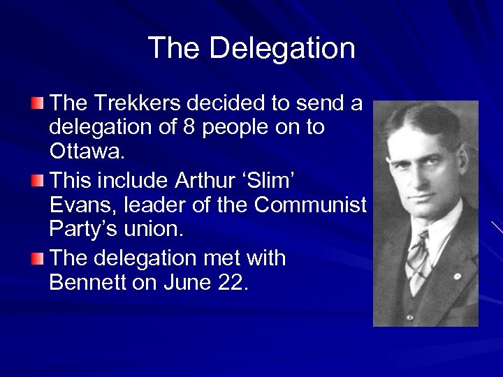 The Delegation The Trekkers decided to send a delegation of 8 people on to