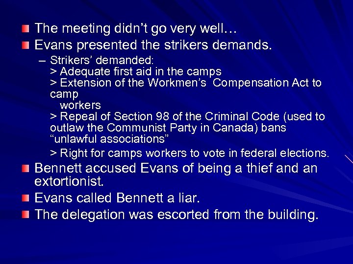 The meeting didn’t go very well… Evans presented the strikers demands. – Strikers’ demanded: