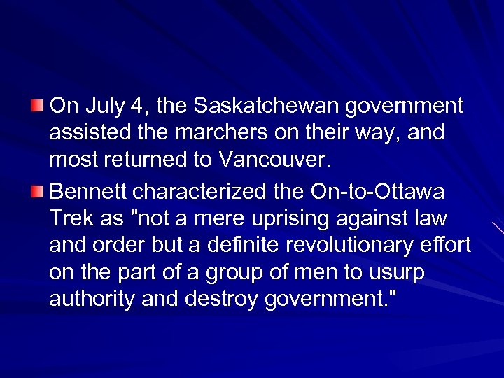 On July 4, the Saskatchewan government assisted the marchers on their way, and most