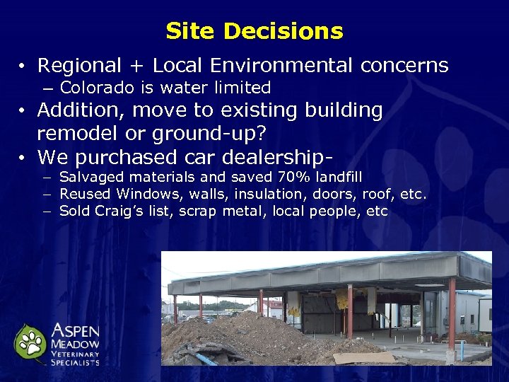 Site Decisions • Regional + Local Environmental concerns – Colorado is water limited •