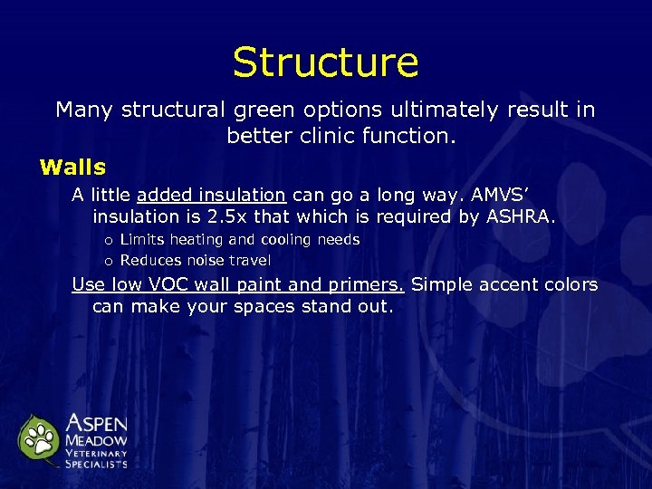 Structure Many structural green options ultimately result in better clinic function. Walls A little