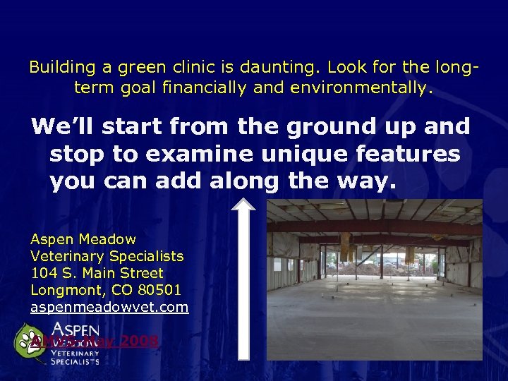 Building a green clinic is daunting. Look for the longterm goal financially and environmentally.