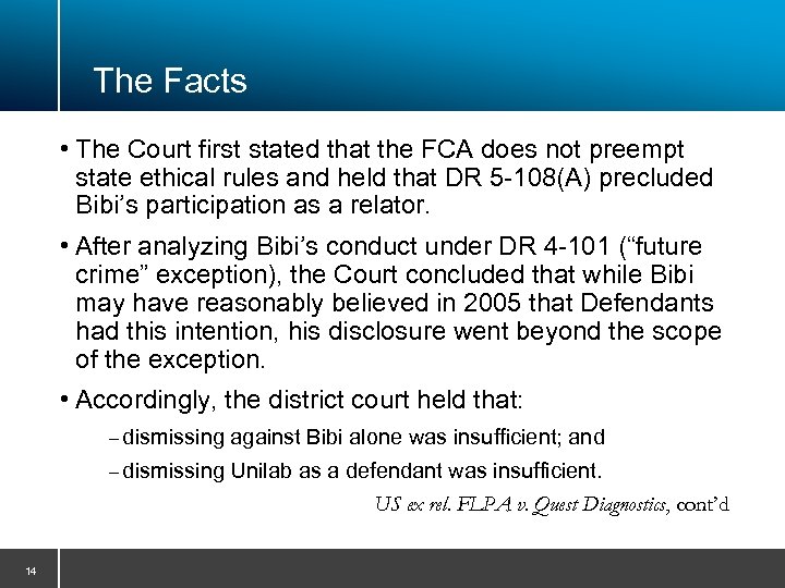The Facts • The Court first stated that the FCA does not preempt state