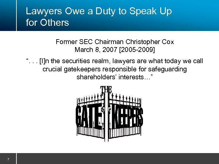 Lawyers Owe a Duty to Speak Up for Others Former SEC Chairman Christopher Cox