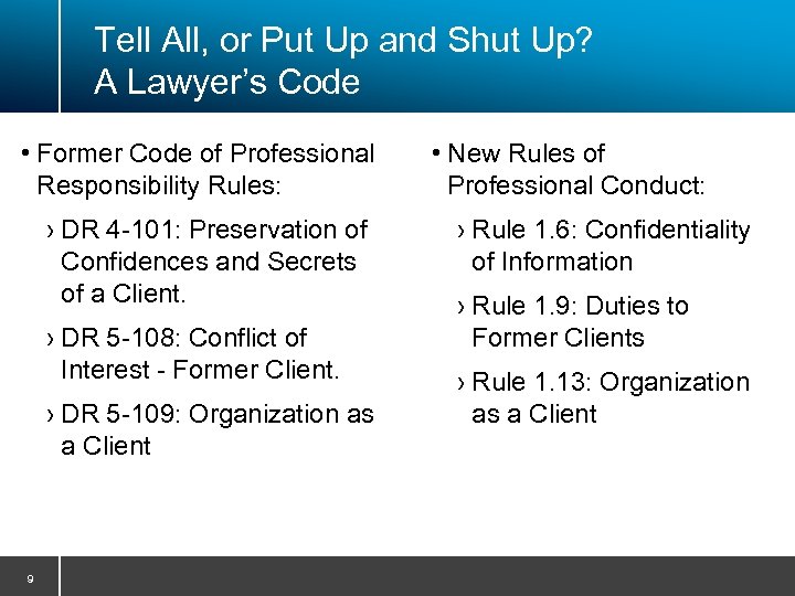 Tell All, or Put Up and Shut Up? A Lawyer’s Code • Former Code