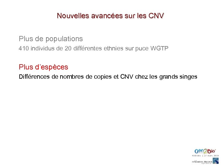 Nouvelles avancées sur les CNV Plus de populations 410 individus de 20 différentes ethnies