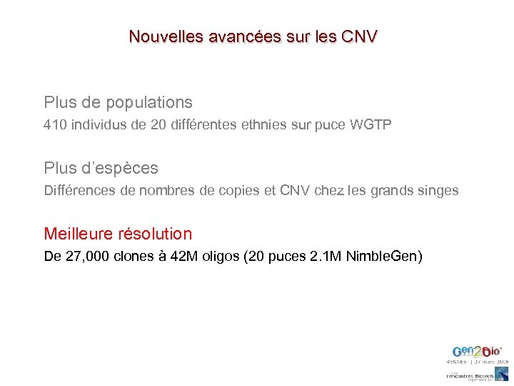 Nouvelles avancées sur les CNV Plus de populations 410 individus de 20 différentes ethnies