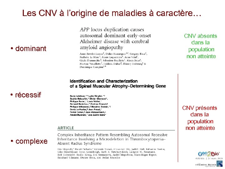 Les CNV à l’origine de maladies à caractère… • dominant CNV absents dans la