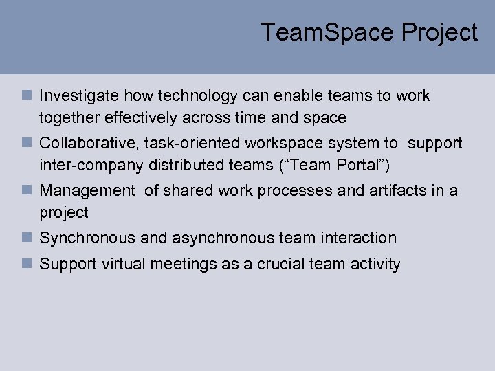 Team. Space Project n Investigate how technology can enable teams to work together effectively