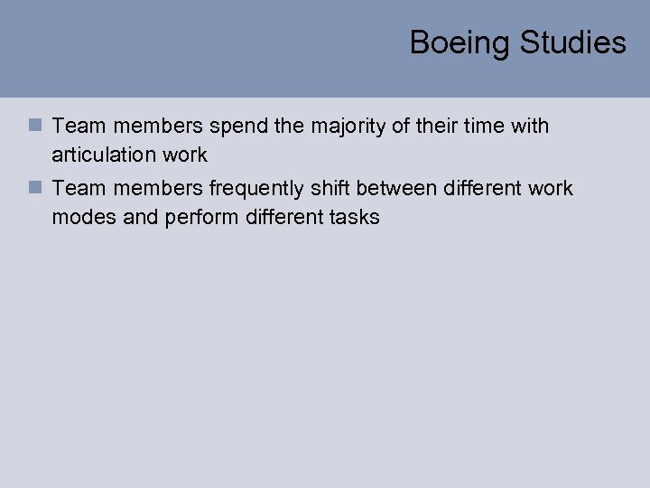 Boeing Studies n Team members spend the majority of their time with articulation work