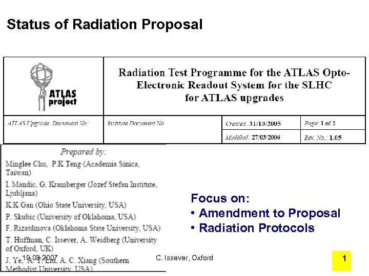 Status of Radiation Proposal Focus on: • Amendment to Proposal • Radiation Protocols 19.