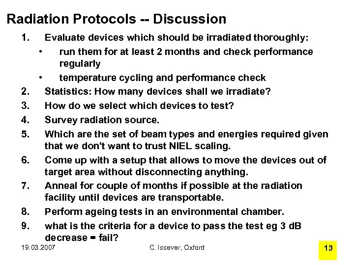 Radiation Protocols -- Discussion 1. 2. 3. 4. 5. 6. 7. 8. 9. Evaluate