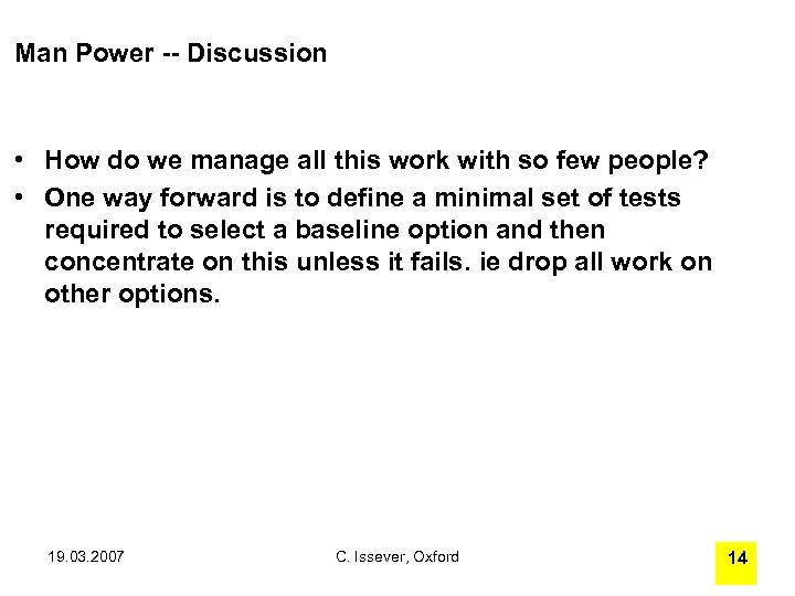 Man Power -- Discussion • How do we manage all this work with so