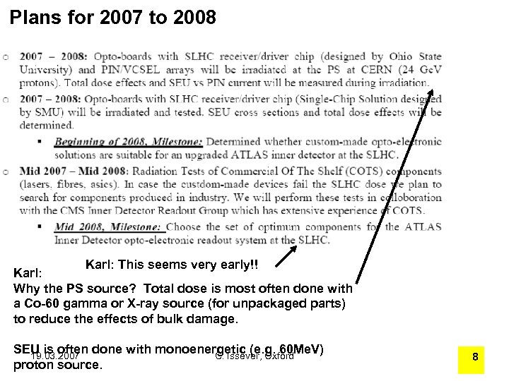 Plans for 2007 to 2008 • xxxx Karl: This seems very early!! Karl: Why