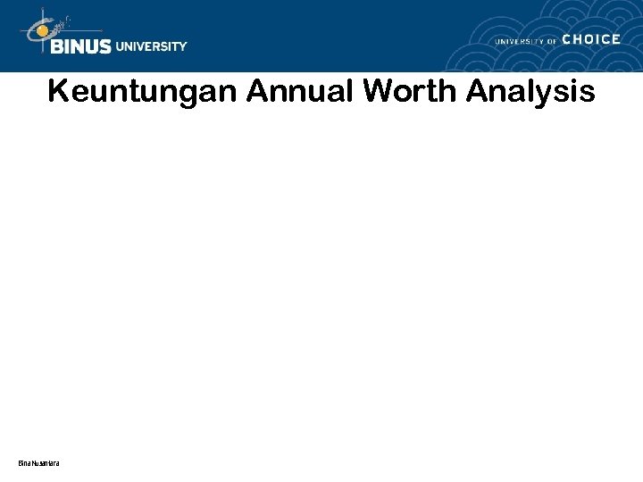 Keuntungan Annual Worth Analysis Bina Nusantara 