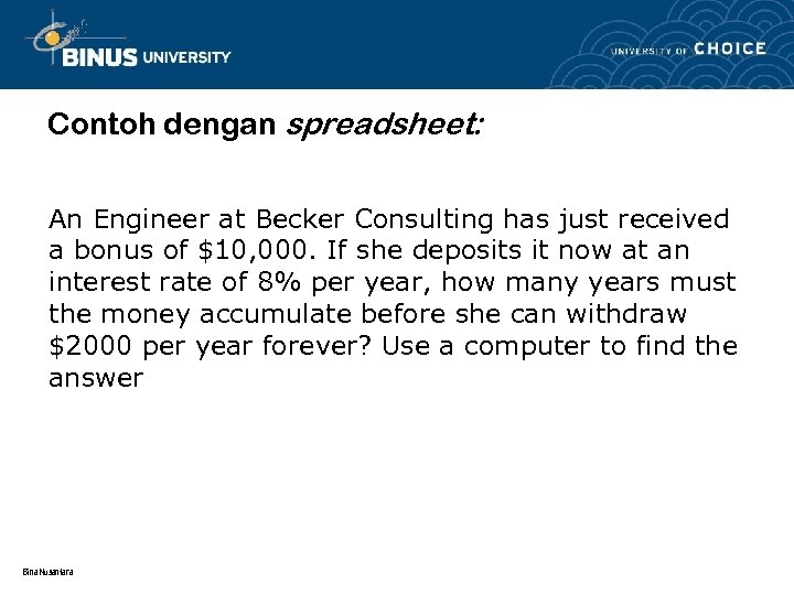 Contoh dengan spreadsheet: An Engineer at Becker Consulting has just received a bonus of