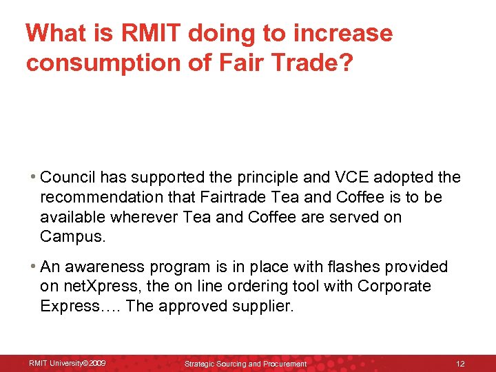 What is RMIT doing to increase consumption of Fair Trade? • Council has supported