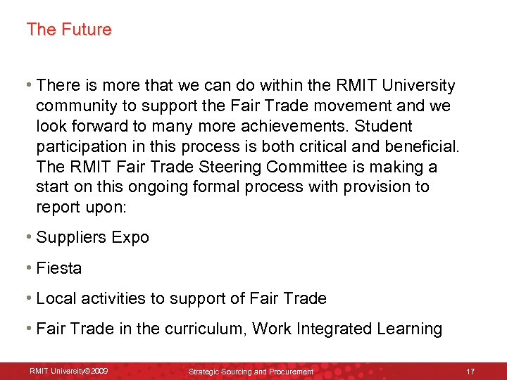 The Future • There is more that we can do within the RMIT University