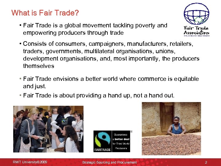 What is Fair Trade? • Fair Trade is a global movement tackling poverty and